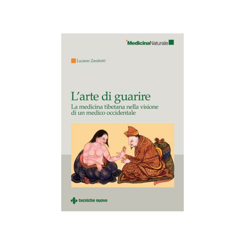 L’arte di guarire - La medicina tibetana nella visione di un medico occidentale